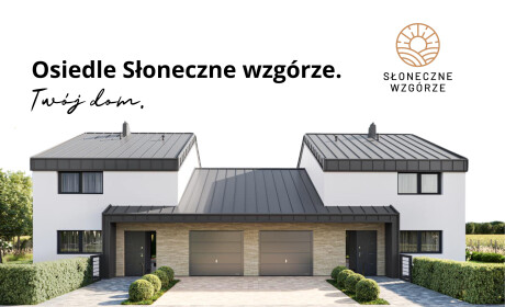 Osiedle Słoneczne wzgórze. Twój dom.