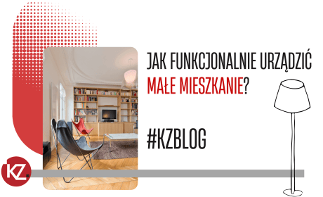 Jak funkcjonalnie urządzić MAŁE MIESZKANIE?