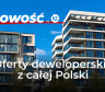 Oferty deweloperskie z całej Polski...