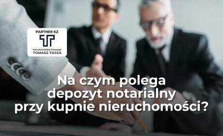 Depozyt notarialny przy kupnie nieruchomości – na czym polega?