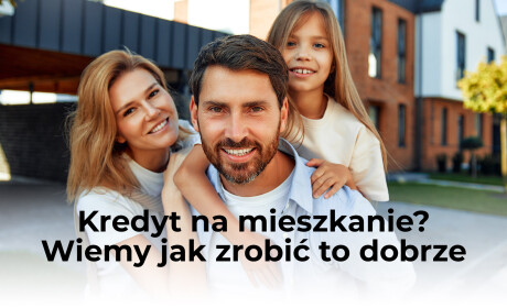 Kredyt hipoteczny. Wiemy jak to zrobić.
