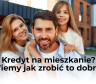 Kredyt hipoteczny. Wiemy jak to...