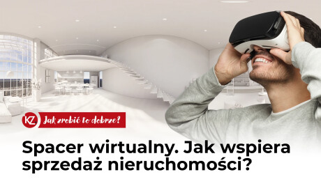Wirtualne spacery jako narzędzie w sprzedaży nieruchomości.